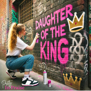 Pretty in Praise Daughter of the King Design 3